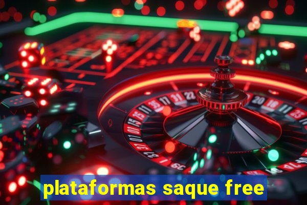 plataformas saque free