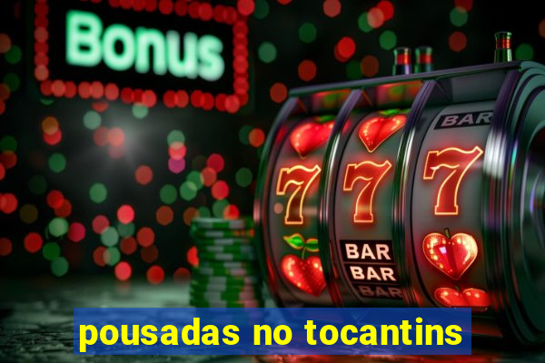 pousadas no tocantins