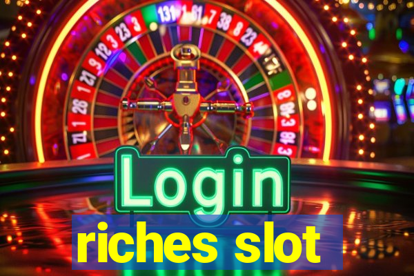 riches slot