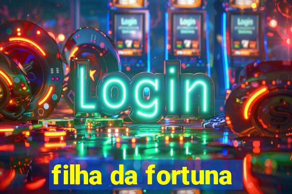 filha da fortuna