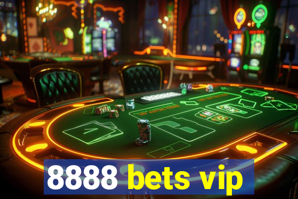 8888 bets vip