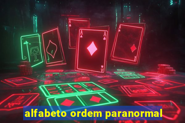 alfabeto ordem paranormal