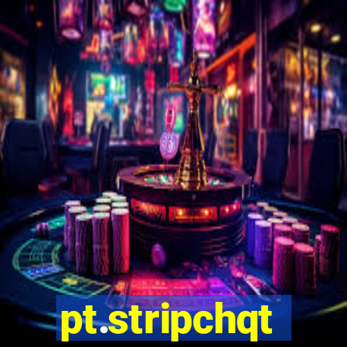 pt.stripchqt