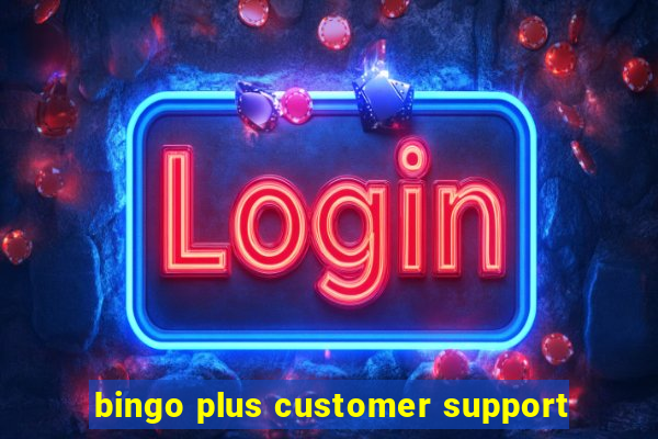 bingo plus customer support