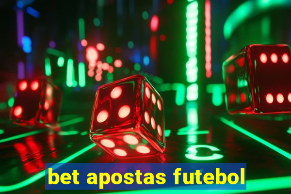 bet apostas futebol