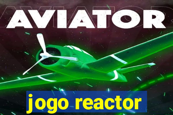 jogo reactor