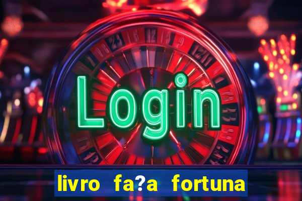 livro fa?a fortuna com a??es