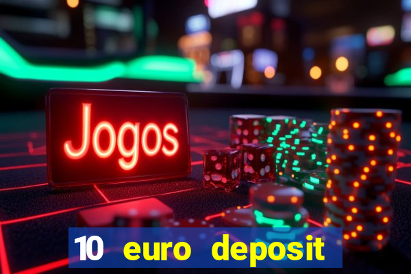 10 euro deposit trustly casino