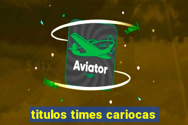 titulos times cariocas