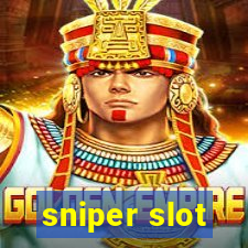 sniper slot