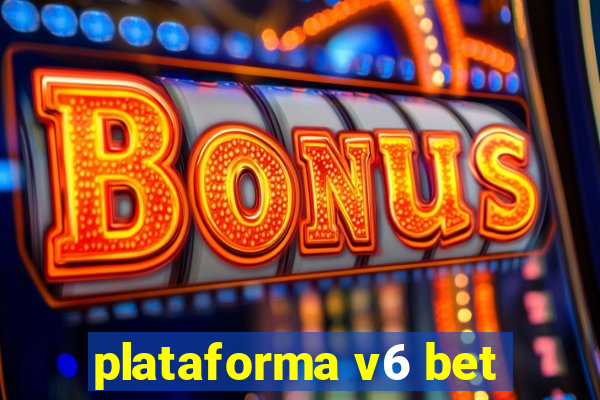 plataforma v6 bet