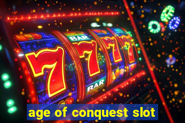 age of conquest slot