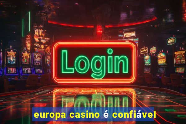 europa casino é confiável