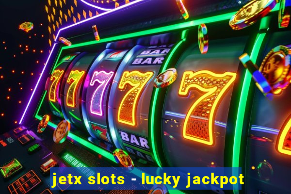 jetx slots - lucky jackpot