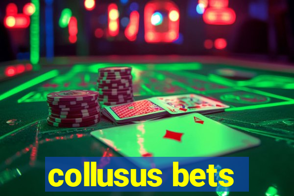 collusus bets