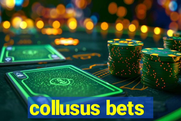 collusus bets