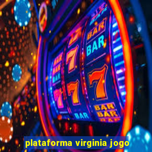 plataforma virginia jogo