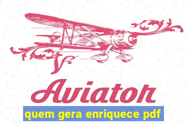 quem gera enriquece pdf