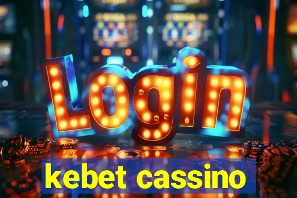 kebet cassino