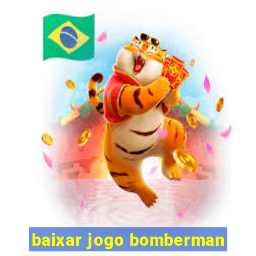 baixar jogo bomberman