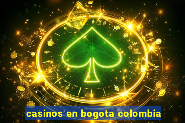 casinos en bogota colombia