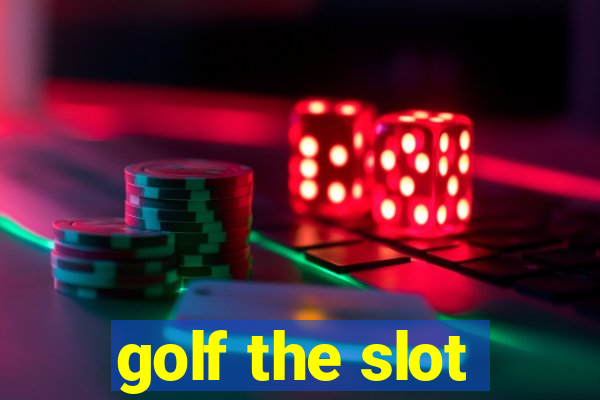 golf the slot