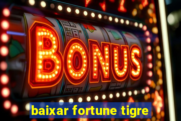 baixar fortune tigre