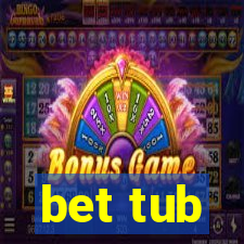 bet tub