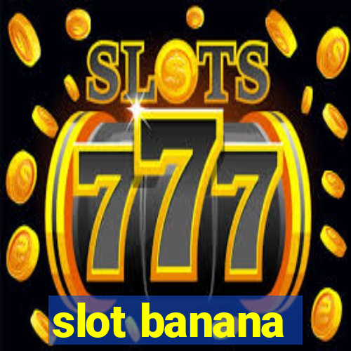 slot banana