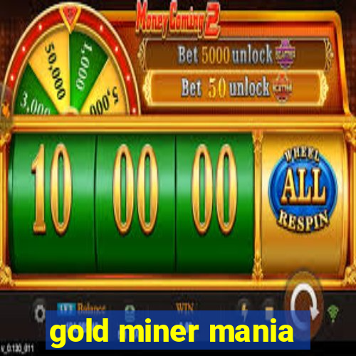 gold miner mania