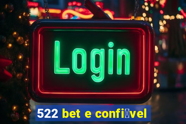 522 bet e confi谩vel