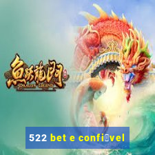 522 bet e confi谩vel