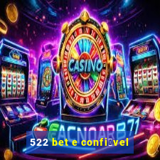 522 bet e confi谩vel