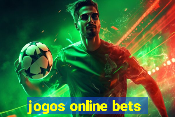 jogos online bets