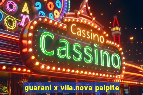 guarani x vila.nova palpite