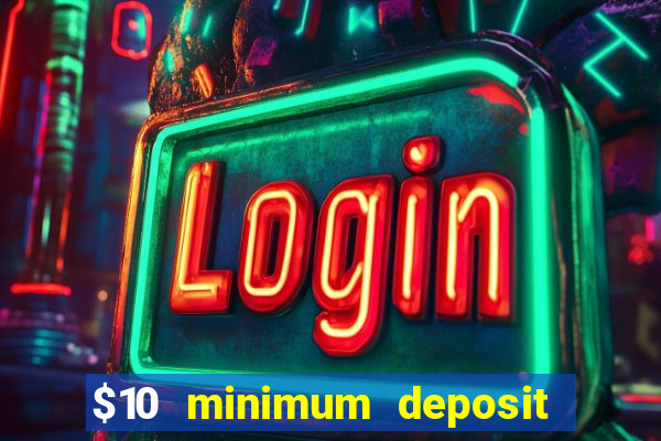 $10 minimum deposit casino australia