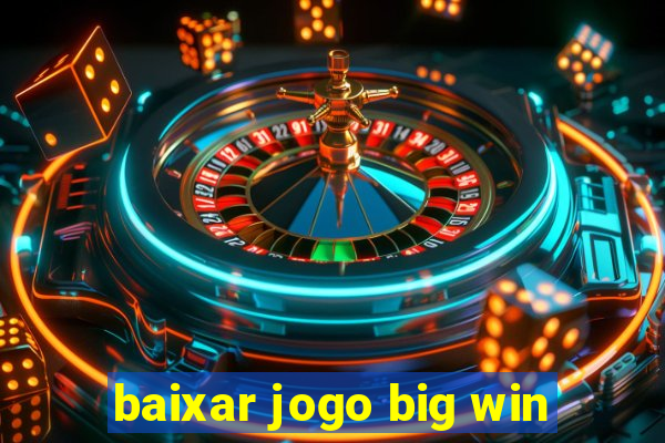 baixar jogo big win