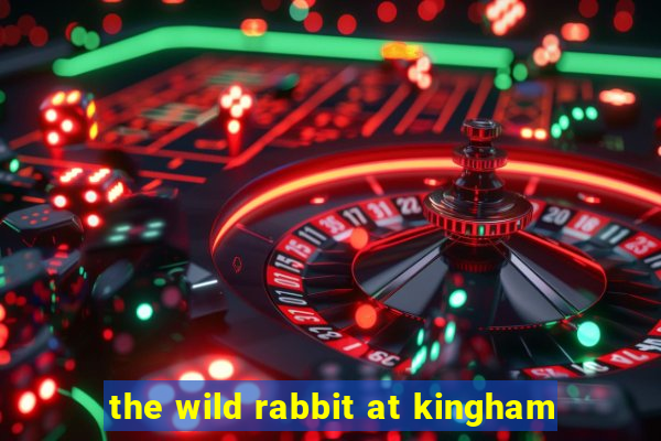 the wild rabbit at kingham