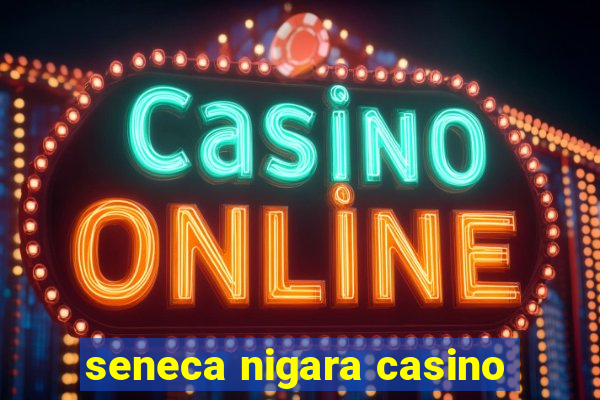 seneca nigara casino