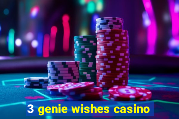 3 genie wishes casino