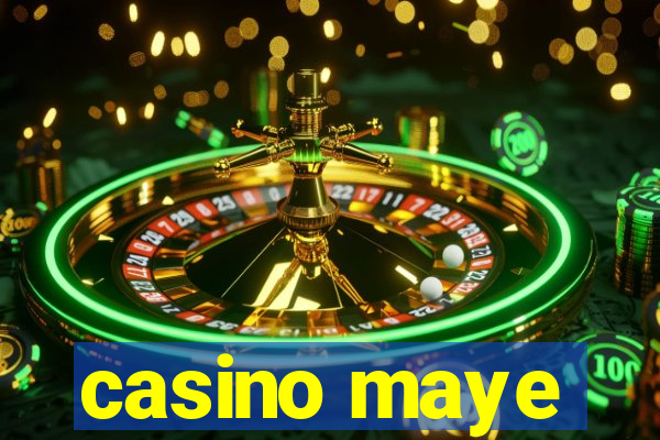 casino maye