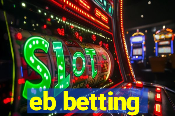 eb betting