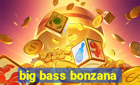 big bass bonzana