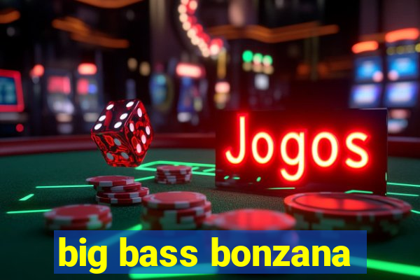 big bass bonzana