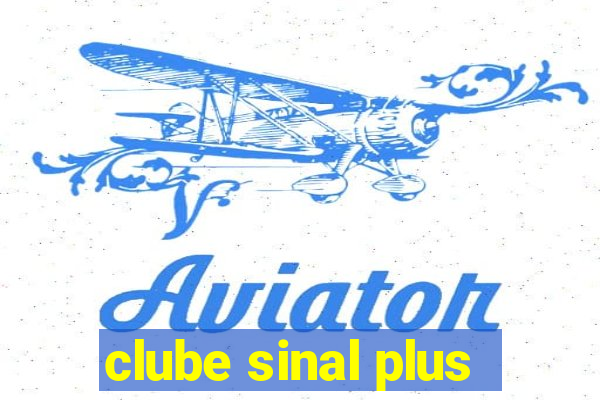 clube sinal plus