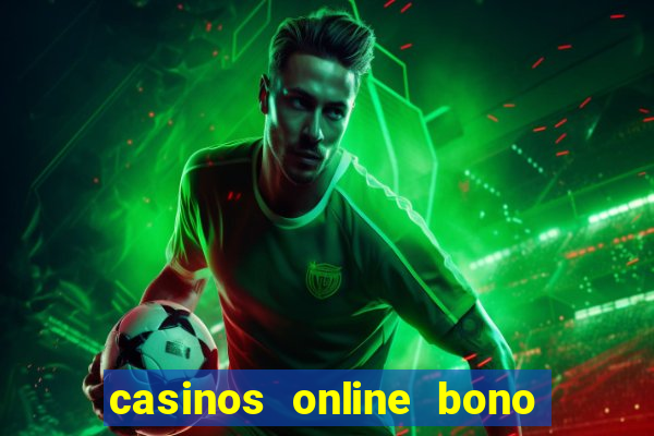 casinos online bono sin deposito