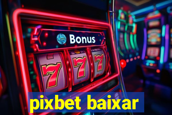 pixbet baixar