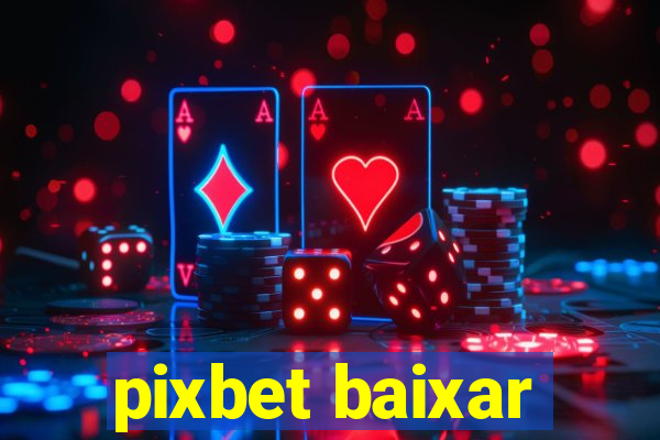 pixbet baixar