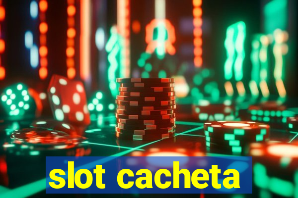 slot cacheta