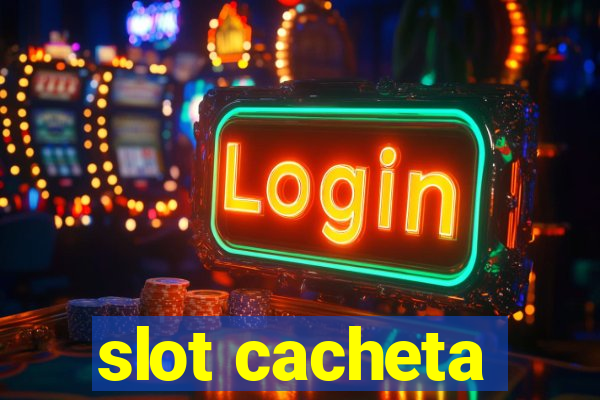 slot cacheta